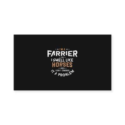 02.Im A Farrier Yes I Smell Like Horses No I Dont