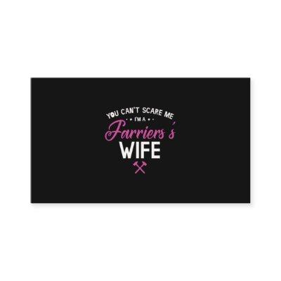 08.You Cant Scare Me Im A Farriers Wife