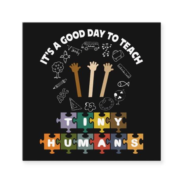 4/4, It's A Good Day To Teach Tiny Humans, Teacher Square
