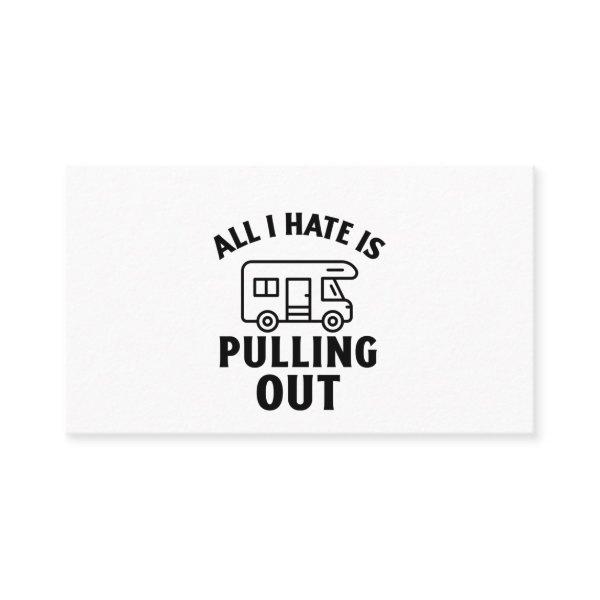 ALL I HATE IS PULLING OUT
