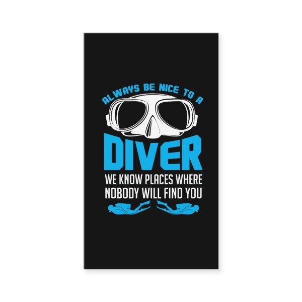Always Be Nice To A Diver Scuba Diving