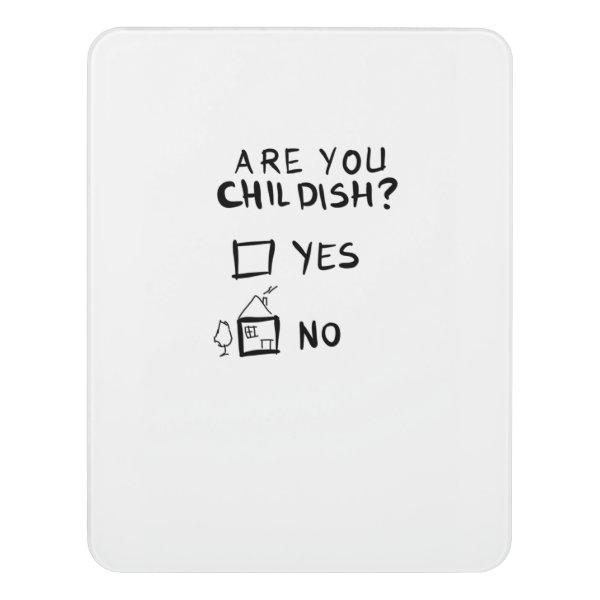 Are You Childish Door Sign
