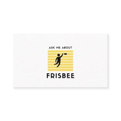Ask me about frisbee