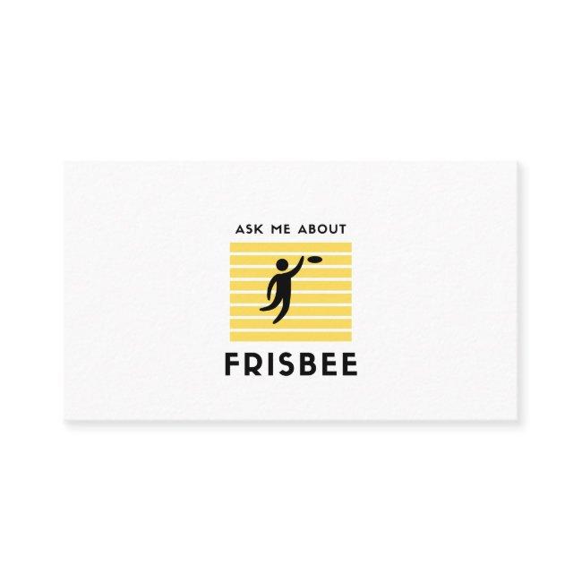 Ask me about frisbee