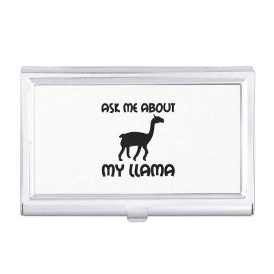 ASK ME ABOUT MY LLAMA  CASE