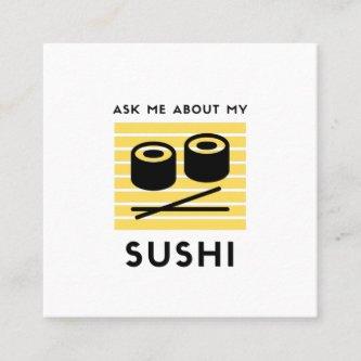 Ask me about my sushi Japanese food Square