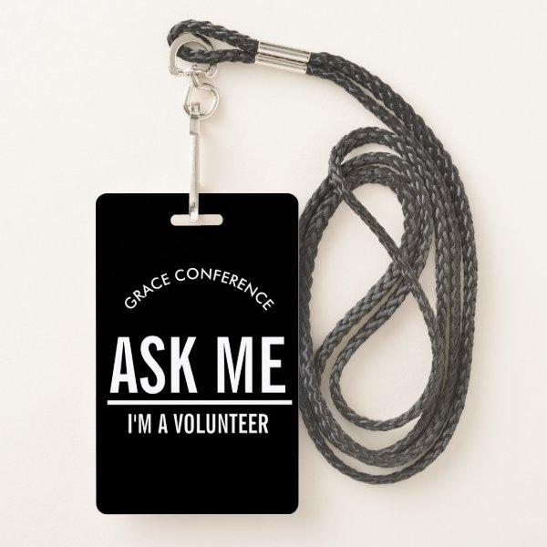 Ask me I'm a volunteer id badge