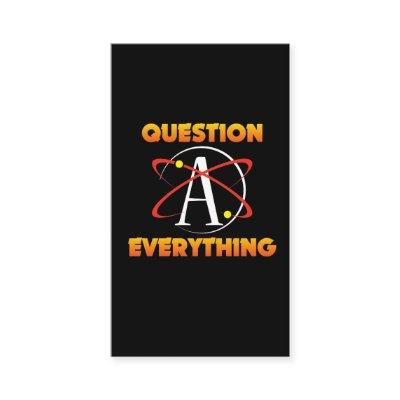 Atheism Science Atom Question Everything Atheist