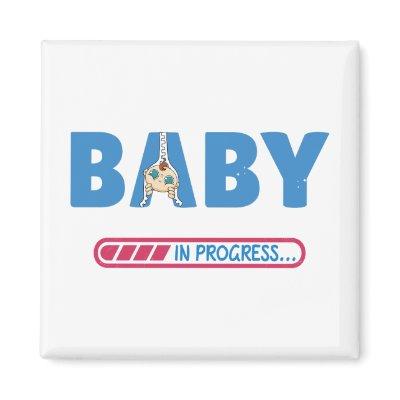 Baby in progress  magnet