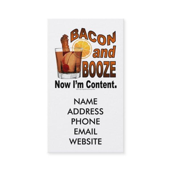 BACON and BOOZE! Now I'm Content.