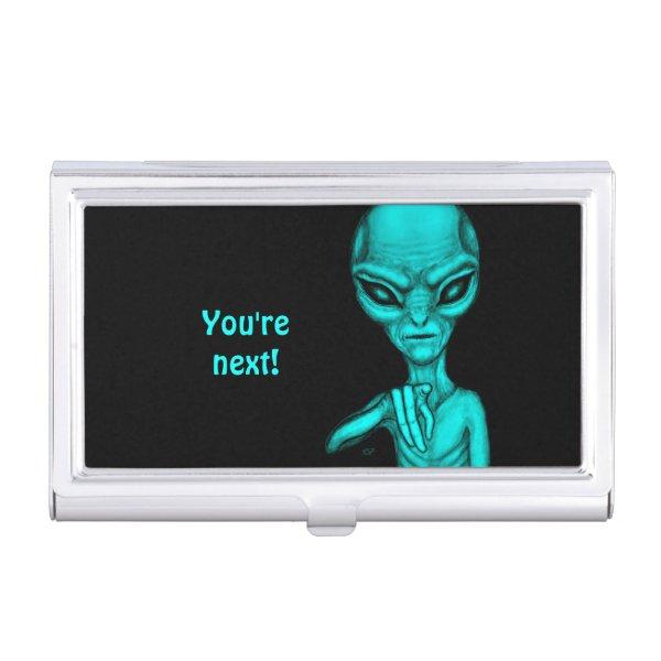 Bad Alien , You're next !  Case