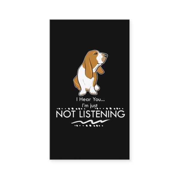 Basset Hound Dog - Hear you I'm Just Not Listening