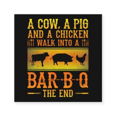 BBQ | A Cow A Pig And A Chicken Walk Into A BBQ Square