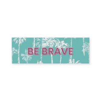 Be Brave Random Acts of Kindness Card