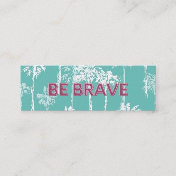 Be Brave Random Acts of Kindness Card