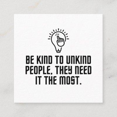 Be kind to unkind people square