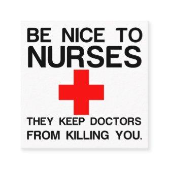 BE NICE TO NURSES SQUARE