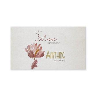 BELIEVE IN YOURSELF, ANYTHING POSSIBLE RUST FLORAL