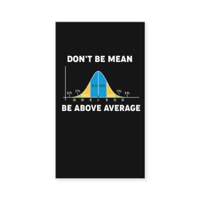 Bell Curve Statistics Humor Mathematic Gift