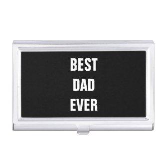 Best Dad Ever Birthday Father's Day Custom Gift  Case