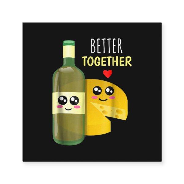 Better Toger - Cute Wine And Cheese Pun Square