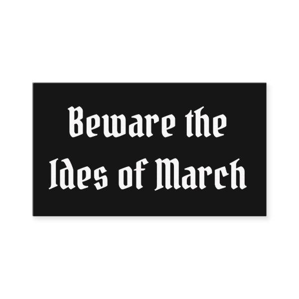 Beware the Ides of March