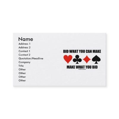 Bid What You Can Make Make What You Bid (Bridge)