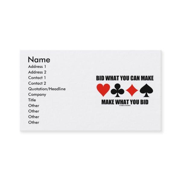 Bid What You Can Make Make What You Bid (Bridge)