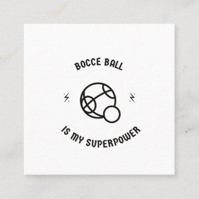 Bocce ball is my superpower calling card