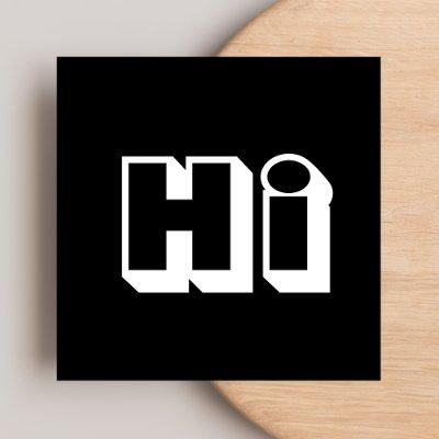 Bold Hello Hi Black & White Casual Stylish Script Square