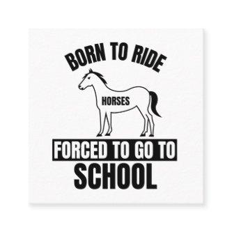 Born to ride horses forced to go to school funny h square