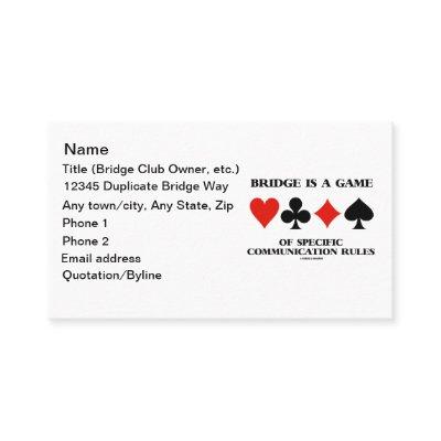Bridge Is A Game Of Specific Communication Rules