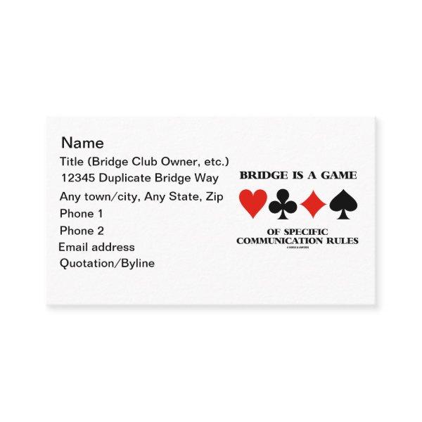 Bridge Is A Game Of Specific Communication Rules