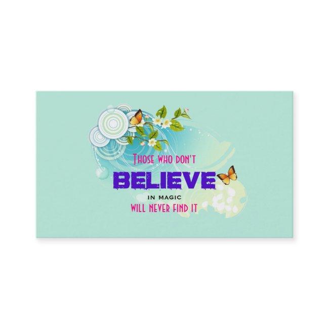Butterflies and Flower Blossoms with Magic Quote