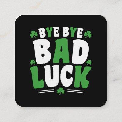 Bye Bye Bad Luck Square