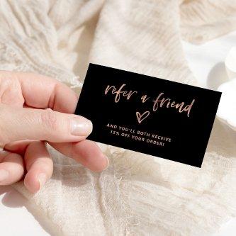 Casual Script and Heart | Faux Rose Gold and Black Referral Card