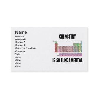 Chemistry Is So Fundamental (Periodic Table)