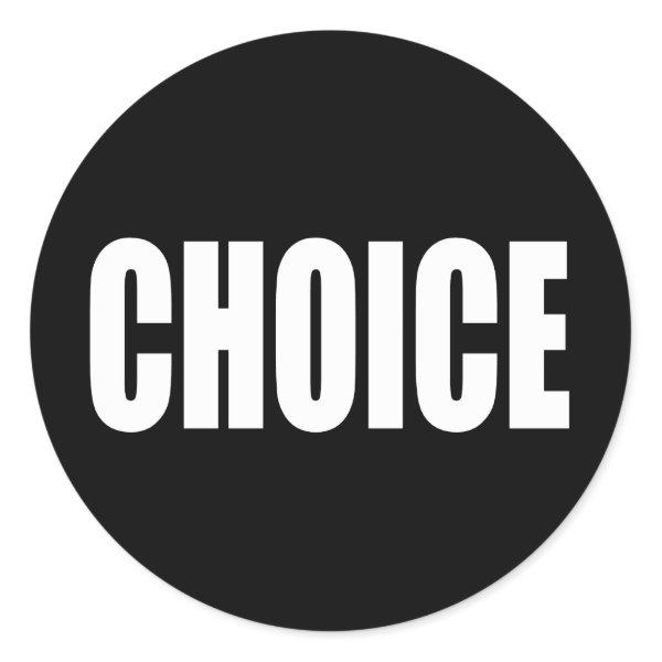 CHOICE, a Woman's Right Classic Round Sticker