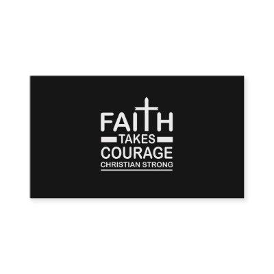 Christian Strong Faith Takes Courage Religious