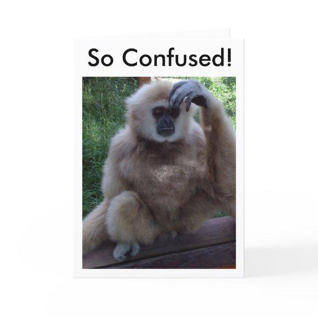 CONFUSED AT HOW YOU LOOK SO GOOD-BIRTHDAY CARD