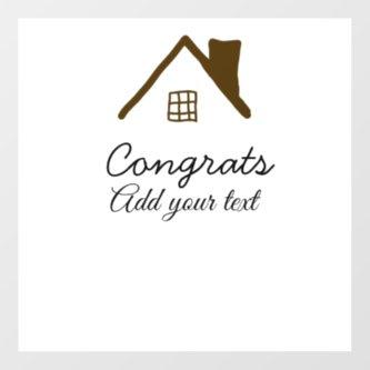 Congrats new home owner real estate inauguration t window cling