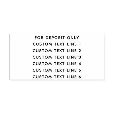 Custom for Deposit Only 6 Lines of Serif Text Self-inking Stamp