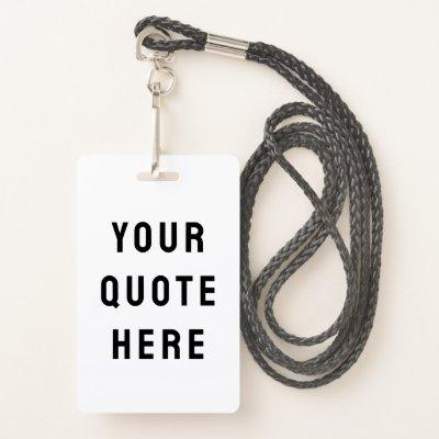Custom Your Quote Here Personalized Text Name Badge