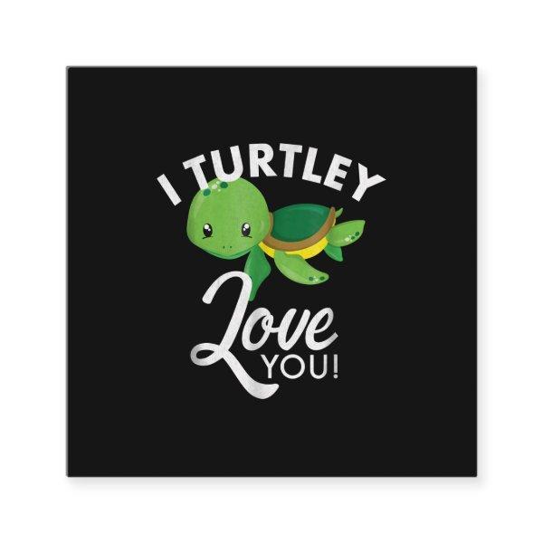 Cute Valentines Turtle I Turtley Love You Square