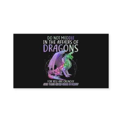 Do Not Meddle In The Affairs Of Dragons For You Ar