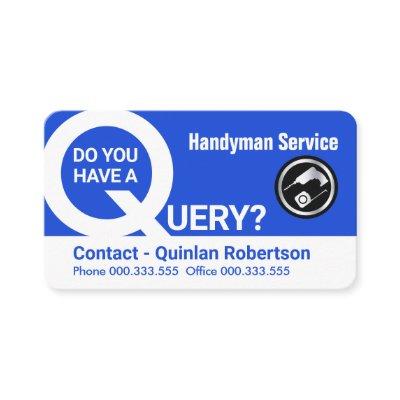 DO YOU HAVE A QUERY for Handyman