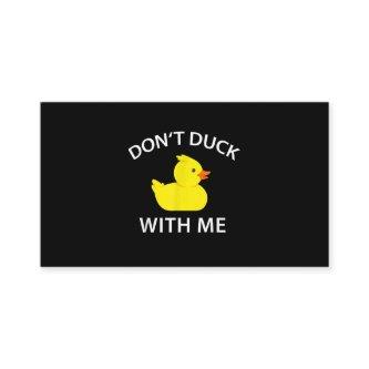 Dont Duck With Me Funny Rubber Duck
