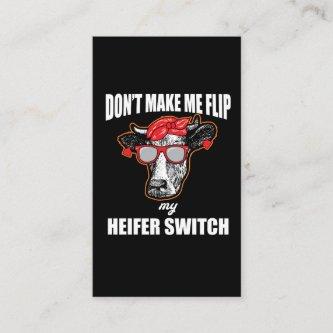 don't make me flip my heifer switch farmer cow