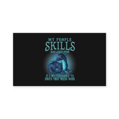 Dragon My People Skills Are Just Fine Its My Toler