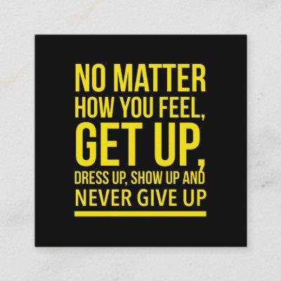 Dress up and show up inspirational quote yellow.pn square